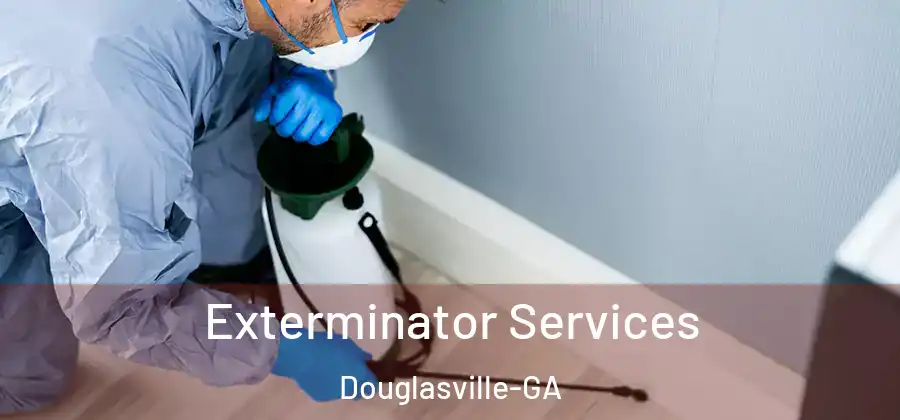  Exterminator Services Douglasville-GA
