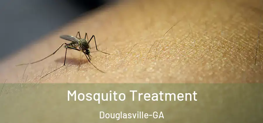  Mosquito Treatment Douglasville-GA