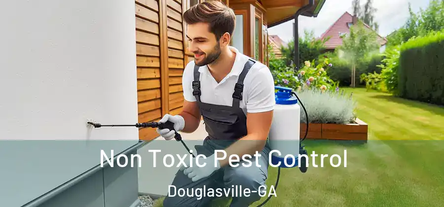  Non Toxic Pest Control Douglasville-GA