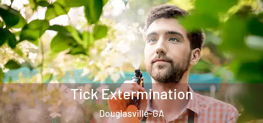  Tick Extermination Douglasville-GA