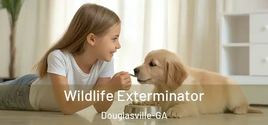  Wildlife Exterminator Douglasville-GA
